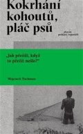 Tochman Wojciech: Kokrhání kohoutů, pláč psů
