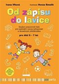 Vlková Ivana: Od zápisu do lavice 5. díl - Rozvoj schopností a dovedností předškoláka