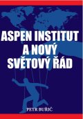 Buřič Petr: Aspen institute a nový světový řád