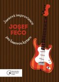 Fečo Josef: Jazzové improvizace pro basovou kytaru