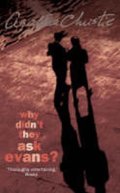 Christie Agatha: Why Didn´t They Ask Evans?