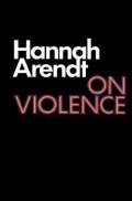 Arendtová Hannah: On Violence