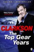 Clarkson Jeremy: The Top Gear Years