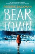 Backman Fredrik: Beartown : From The New York Times Bestselling Author of A Man Called Ove