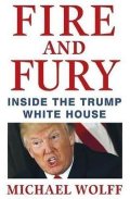 Wolff Michael: Fire and Fury: Inside the Trump White House