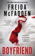 McFadden Freida: The Boyfriend: A Twisting Psychological Thriller from the Author of The Hou