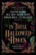 Kane Paul: In These Hallowed Halls: A Dark Academia anthology