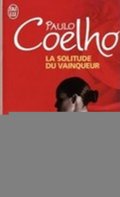 Coelho Paulo: La solitude du vainqueur