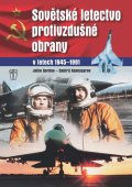 Gordon Jefim, Komissarov Dmitrij,: Sovětské letectvo protivzdušné obrany v letech 1945-1991
