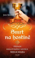 Bauer Jan: Smrt na hostině – Případy královského soudce Melichara