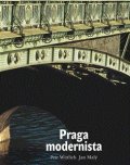 Wittlich Petr: Praga modernista. Formas de un estilo
