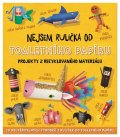 Stanford Sara: Nejsem rulička od toaletního papíru - Projekty z recyklovaného materiálu
