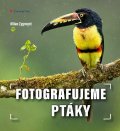Zygmunt Milan: Fotografujeme ptáky