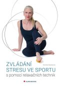 Stackeová Daniela: Zvládání stresu ve sportu s pomocí relaxačních technik