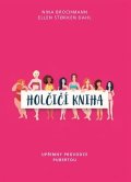 Brochmann Nina, Stokken Dahl Ellen,: Holčičí kniha