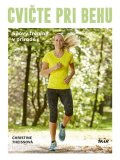 Theissová Christine: Cvičte pri behu - Silový tréning v prírode (slovensky)