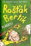 : Rošťák Bertík – Bláááto!
