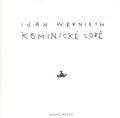 Wernisch Ivan: Kominické lodě