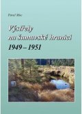 Moc Pavel: Výstřely na šumavské hranici 1949-1951