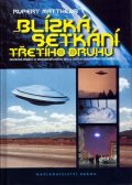 Matthews Rupert: Blízká setkání třetího věku - Skutečné příběhy o mimozemšťanech, UFO a jiný