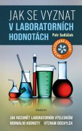 Sedláček Petr: Jak se vyznat v laboratorních hodnotách - Jak rozumět laboratorním výsledků