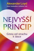 Loyd Alexander: Nejvyšší princip - Cesta od strachu k lásce