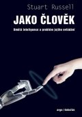 Russell Stuart: Jako člověk - Umělá inteligence a problém jejího ovládání