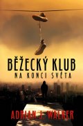 Walker Adrian J.: Běžecký klub na konci světa