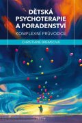 Bremsová Christiane: Dětská psychoterapie a poradenství - Komplexní průvodce