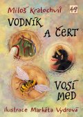 Kratochvíl Miloš: Vodník a čert / Vosí med