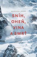 Jäger Gerhard: Sníh, oheň, vina a smrt