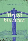 Šlechta Vladimír: Mrtvá bludička