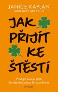 Kaplan Janice: Jak přijít ke štěstí