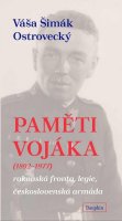 Šimák Ostrovecký Váša: Paměti vojáka - rakouská fronta, legie, československá armáda