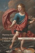 Hrnčířová Martina: Klidná mysl v dobách zlých - Co duši dnešního člověka ničí a co ji uzdravuj