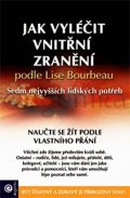 Bourbeau Lise: Jak vyléčit vnitřní zranění podle Lise Bourbeau - Sedm nejvyšších lidských 