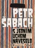 Šabach Petr: S jedním uchem naveselo