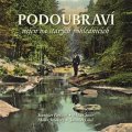 Pavlíček Stanislav: Podoubraví nejen na starých pohlednicích