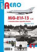 Irra Miroslav: AERO 41 MiG-21F-13 v československém vojenském letectvu 3. díl