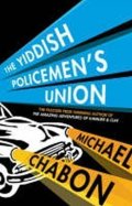Chabon Michael: The Yiddish Policemen´s Union
