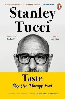 Tucci Stanley: Taste : My Life Through Food