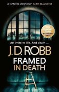 Robb J. D.: Framed In Death: An Eve Dallas thriller (In Death 61)