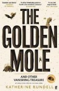 Rundellová Katherine: The Golden Mole: and Other Vanishing Treasure