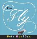 Horáček Petr: The Fly