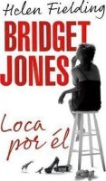 Fieldingová Helen: Bridget Jones: Loca Por el