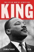 Eig Jonathan: King: The Life of Martin Luther King