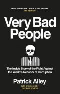 Alley Patrick: Very Bad People: The Inside Story of the Fight Against the World´s Network