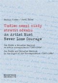 Flašar Martin: Umělec nesmí nikdy ztratit odvahu / An Artist Must Never Lose Courage - Jan