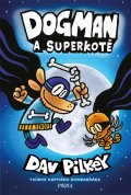 Pilkey Dav: Dogman: Dogman a Superkotě