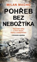 Macho Milan: Pohřeb bez nebožtíka - Sága české rodiny za dvou okupací, totality a neokap